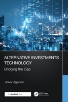 Alternative Investments Technology: Bridging the Gap 1032763884 Book Cover