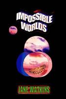 Impossible Worlds 148204837X Book Cover