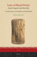 Laws of Ritual Purity : Zand ī Fragard ī Jud-Dēw-dād (a Commentary on the Chapters of the Widēwdād) 9004433945 Book Cover