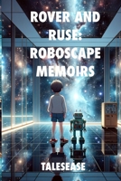 Rover and Ruse: Roboscape Memoirs B0CLYYPK9K Book Cover