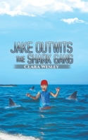 Jake Outwits the Shark Gang 1643786512 Book Cover