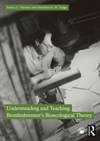 Understanding and Teaching Bronfenbrenner's Bioecological Theory: Beyond the Rings 1032735759 Book Cover