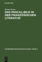 Das Pascal-Bild in der französischen Literatur 3111274055 Book Cover