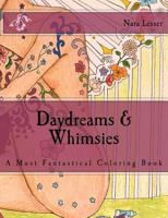 Daydreams & Whimsies: A Most Fantastical Coloring Book 1543178308 Book Cover