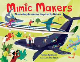 Mimic Makers: Biomimicry Inventors Inspired by Nature 1580899471 Book Cover
