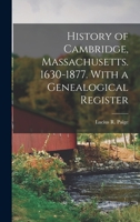 History of Cambridge, Massachusetts, 1630-1877, with a Genealogical Register 1018854339 Book Cover