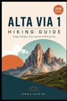 Alta Via 1 Hiking Guide: Stages, Refugios, Trail Logistics & Walking Tips B0HBRNWMSS Book Cover