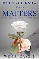 When You Know What Matters 150760484X Book Cover