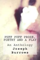 Puff Puff Prose Poetry and a Play 1494334321 Book Cover