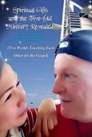 Spiritual Gifts and the Five-Fold Ministry Revealed B08BWCBMJY Book Cover