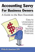 Accounting Savvy for Business Owners: A Guide to the Bare Essentials 193292518X Book Cover