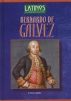 Bernardo de Gálvez (Latinos in American History) 1584151978 Book Cover