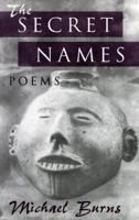 The Secret Names: Poems 0826209475 Book Cover