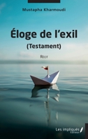 Eloge de l''exil: (Testament) Récit (French Edition) 2384174177 Book Cover