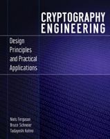 Cryptography Engineering: Design Principles and Practical Applications 0470474246 Book Cover