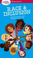 A Smart Girl's Guide: Race & Inclusion: Standing Up to Racism and Building a Better World 1683371836 Book Cover