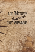 Le Niger Journal de Voyage: 6x9 Carnet de voyage I Journal de voyage avec instructions, Checklists et Bucketlists, cadeau parfait pour votre s�jour au Niger et pour chaque voyageur. 1699046220 Book Cover