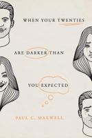 When Your Twenties Are Darker Than You Expected 1546512764 Book Cover