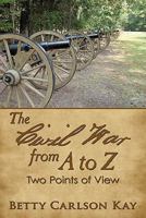 The Civil War from A to Z: Two Points of View 1452094519 Book Cover