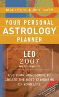 Your Personal Astrology Planner 2007: Leo 1402741685 Book Cover