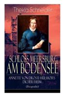 Schloss Meersburg Am Bodensee: Annette Von Droste-H�lshoffs Dichertheim (Biografie) - Vollst�ndige Ausgabe 8027319366 Book Cover
