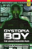 Dystopia Boy: The Unauthorized Files 1940233062 Book Cover