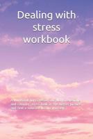 Dealing with stress workbook: A workbook for stressed out Moms. Alleviate and conquer stress look at the bigger picture and find a solution within yourself. 1723967521 Book Cover