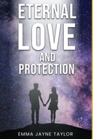 Eternal Love and Protection B08D4VS7ML Book Cover