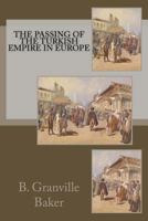 The Passing of the Turkish Empire in Europe 9357385568 Book Cover