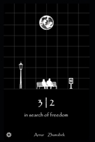 3/2. In search of freedom. B09JRLM484 Book Cover
