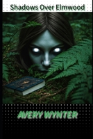 Shadows Over Elmwood B0DJXBLW8T Book Cover