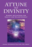 Attune to Divinity: Energy Activations for Health and Enlightenment 1432790099 Book Cover
