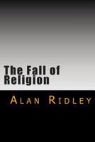 The Fall of Religion 1500950378 Book Cover