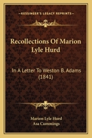 Recollections of Marion Lyle Hurd, In a Letter to Rev. Weston B. Adams 0469487771 Book Cover