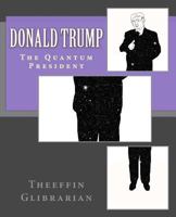 Donald Trump The Quantum President 1986282708 Book Cover