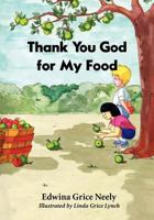 Thank You God For My Food 143926063X Book Cover