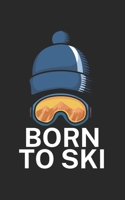 Born to ski: Notebook for skiers on the ski slope. 120 pages with page numbers. For notes or planning apr�s ski. 167838366X Book Cover
