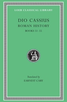 Dio's Roman History, Vol. 6 of 9: With an English Translation by Earnest Cary, Ph.D 0674990927 Book Cover