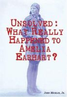 Unsolved: What Really Happened to Amelia Earhart? (Prime) 0766023656 Book Cover