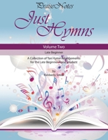 Just Hymns (Volume 2): A Collection of Ten Easy Hymns for the Early/Late Beginner Piano Student 1974293297 Book Cover