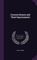 Country Homes and Their Improvement 135927751X Book Cover