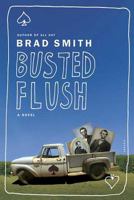 Busted Flush: A Novel 0805076506 Book Cover