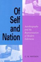 Of Self and Nation: Autobiography and the Representation of Modern Indonesia 9793780878 Book Cover