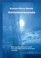 Gottesbewusstsein: Über das Bewusstsein Gottes von sich selbst und des Menschen von Gott (German Edition) 3695761601 Book Cover