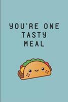You're One Tasty Meal: Kawaii Taco Notebook 1726854647 Book Cover