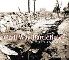 Civil War Battlefields Then and Now (Then & Now Thunder Bay) 1571458654 Book Cover