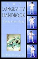 The Longevity Handbook: Flying Crane Kung 1578631084 Book Cover