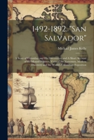 1492-1892. "San Salvador": A Story of Columbus and his Discoveries, and A Short Account of the Mound Builders, Visits of the Norsemen, Modern Discovery and the World's Columbian Exposition 1022758098 Book Cover