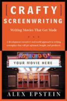Crafty Screenwriting: Writing Movies That Get Made 0805069925 Book Cover
