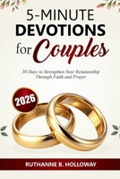 5-Minute Devotions For Couples: 30 Days to Strengthen Your Relationship Through Faith and Prayer B0GMKX129W Book Cover